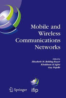 Elizabeth M. Belding-Royer, Khaldoun Al Agha, Guy Pujolle, Elizabeth M Belding-Royer - Mobile and Wireless Communications Networks, Inbunden