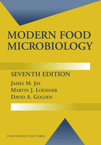 James M. Jay, Martin J. Loessner, David A. Golden - Modern Food Microbiology, Inbunden