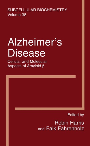 J. Robin Harris, Falk Fahrenholz - Alzheimer's Disease: Cellular and Molecular Aspects of Amyloid beta, Inbunden