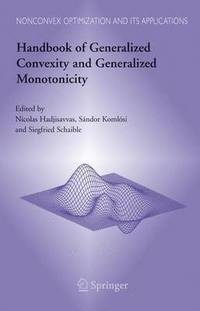 bokomslag Handbook of Generalized Convexity and Generalized Monotonicity