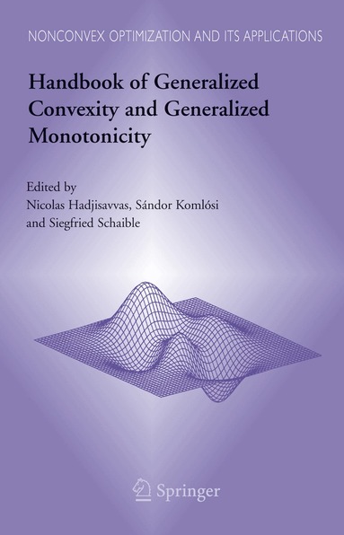Nicolas Hadjisavvas, Sándor Komlósi, Siegfried S. Schaible - Handbook of Generalized Convexity and Generalized Monotonicity, Inbunden