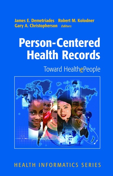 James E. Demetriades, Robert M. Kolodner, Gary A. Christopherson - Person-Centered Health Records, Inbunden