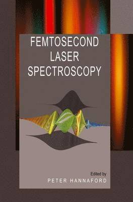 Peter Hannaford - Femtosecond Laser Spectroscopy, Inbunden