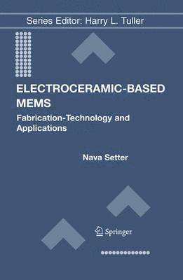 Nava Setter - Electroceramic-Based MEMS, Inbunden