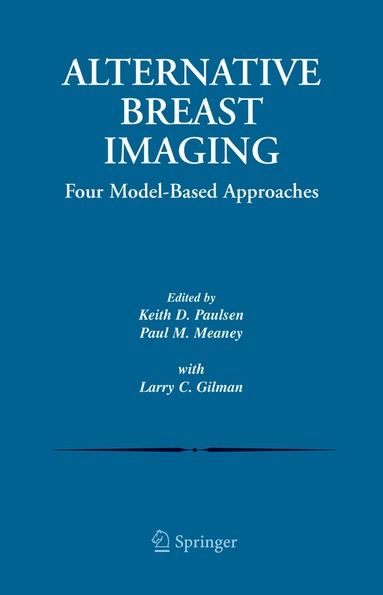 Keith D. Paulsen, Paul M. Meaney, Larry Gilman - Alternative Breast Imaging, Inbunden