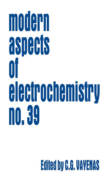 Constantinos G. Vayenas, Ralph E. White - Modern Aspects of Electrochemistry 39, Inbunden