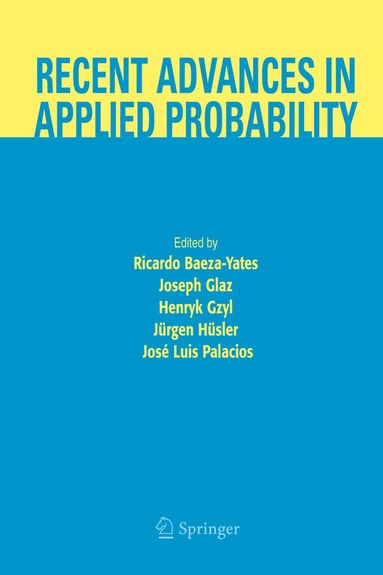Ricardo Baeza-Yates, Joseph Glaz, Henryk Gzyl, Jürg Hüsler, José Luis Palacios - Recent Advances in Applied Probability, Inbunden