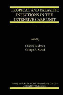 Tropical and Parasitic Infections in the Intensive Care Unit 1