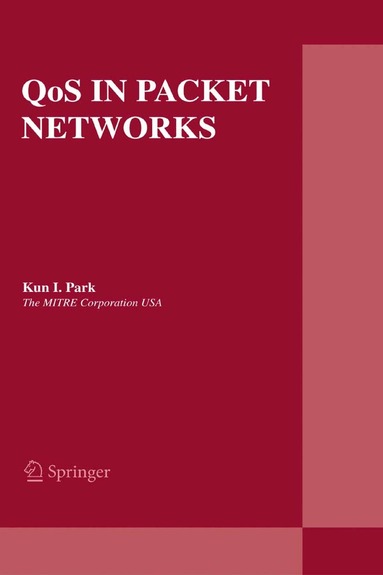 Kun I. Park - QoS in Packet Networks, Inbunden