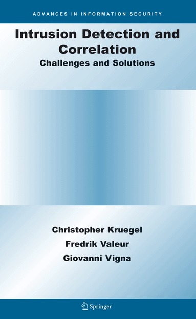 Christopher Kruegel, Fredrik Valeur, Giovanni Vigna - Intrusion Detection and Correlation, Inbunden