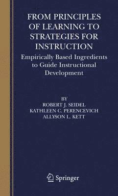 Robert J. Seidel, Kathleen C. Perencevich, Allyson L. Kett, Robert J Seidel, Kathleen C Perencevich, Allyson L Kett - From Principles of Learning to Strategies for Instruction, Inbunden
