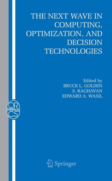 Bruce L. Golden, S. Raghavan, Edward A. Wasil - Next Wave in Computing, Optimization, and Decision Technologies, Inbunden