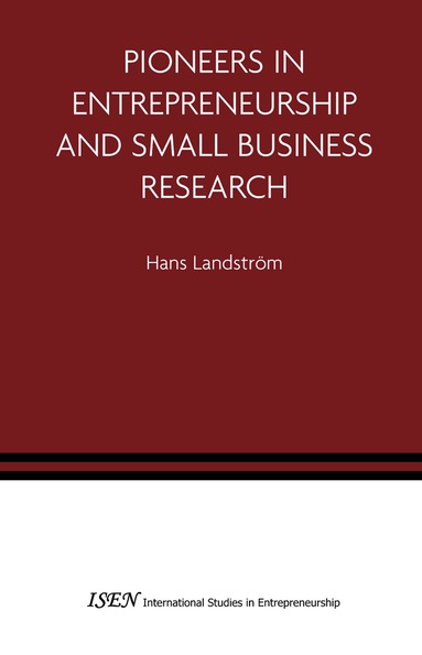 H. Landstrom - Pioneers in Entrepreneurship and Small Business Research, Inbunden