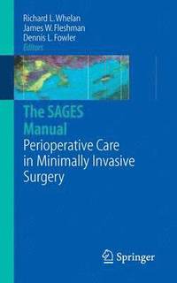 bokomslag The SAGES Manual of Perioperative Care in Minimally Invasive Surgery