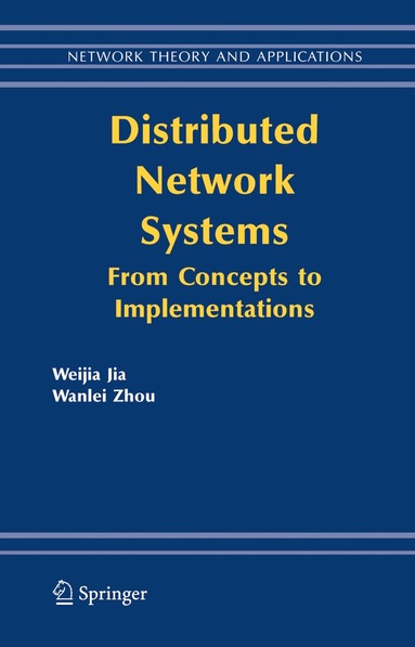 Weijia Jia, Wanlei Zhou - Distributed Network Systems, Inbunden