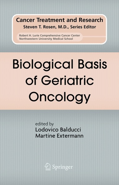 Lodovico Balducci, Martine Extermann - Biological Basis of Geriatric Oncology, Inbunden