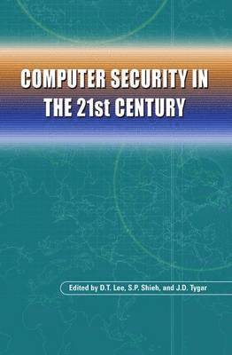 D.T. Lee, S. P. Shieh, J. Doug Tygar, D. T. Lee - Computer Security in the 21st Century, Inbunden