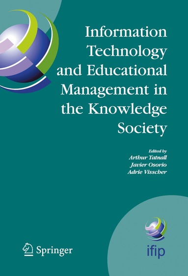 Arthur Tatnall, Javier Osorio, Adrie Visscher - Information Technology and Educational Management in the Knowledge Society, Inbunden