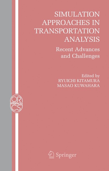 Ryuichi Kitamura, Masao Kuwahara - Simulation Approaches in Transportation Analysis, Inbunden
