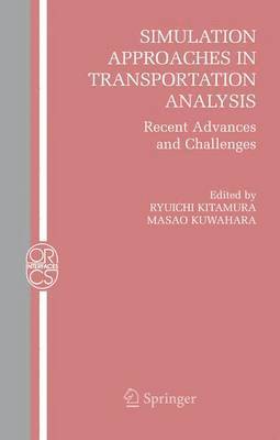 Ryuichi Kitamura, Masao Kuwahara - Simulation Approaches in Transportation Analysis, Inbunden