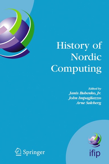 Janis Bubenko, John Impagliazzo, Arne Soelvberg - History of Nordic Computing, Inbunden