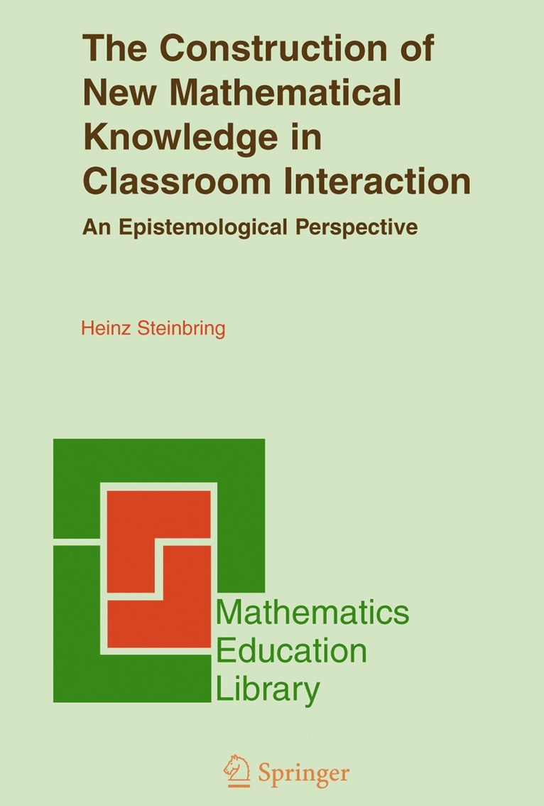 Heinz Steinbring - Construction of New Mathematical Knowledge in Classroom Interaction, Inbunden