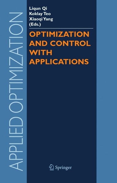 Liqun Qi, Kok Lay Teo, Xiao Qi Yang - Optimization and Control with Applications, Inbunden