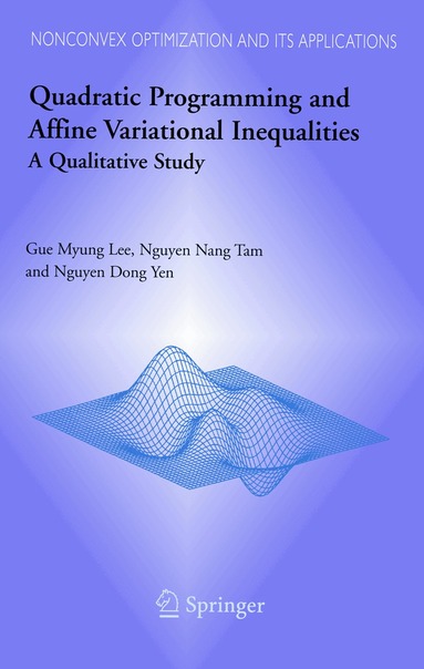 Gue Myung Lee, N.N. Tam, Nguyen Dong Yen - Quadratic Programming and Affine Variational Inequalities, Inbunden