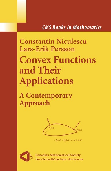 Constantin Niculescu, Lars-Erik Persson - Convex Functions and their Applications, Inbunden