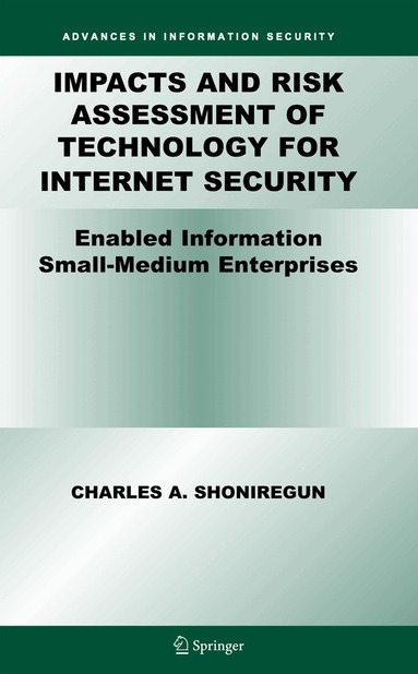 Charles A. Shoniregun - Impacts and Risk Assessment of Technology for Internet Security, Inbunden