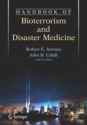 Robert Antosia, John D. Cahill, Robert E. Antosia, John D Cahill - Handbook of Bioterrorism and Disaster Medicine, Häftad