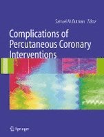 Samuel M. Butman - Complications of Percutaneous Coronary Interventions, Inbunden
