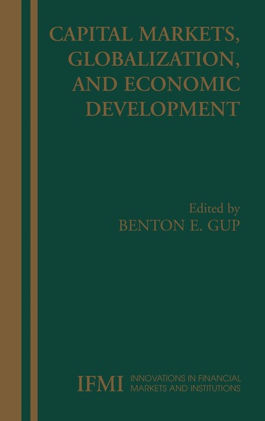 Benton E. Gup - Capital Markets, Globalization, and Economic Development, Inbunden