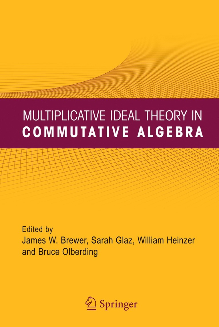 Multiplicative Ideal Theory in Commutative Algebra 1