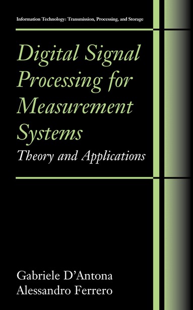 Gabriele D'Antona, Alessandro Ferrero - Digital Signal Processing for Measurement Systems, Inbunden
