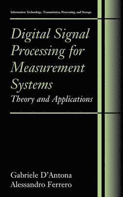 Gabriele D'Antona, Alessandro Ferrero - Digital Signal Processing for Measurement Systems, Inbunden