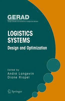 Andre Langevin, Diane Riopel - Logistics Systems: Design and Optimization, Inbunden