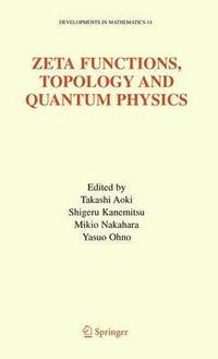 bokomslag Zeta Functions, Topology and Quantum Physics