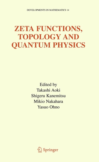 Takashi Aoki, Shigeru Kanemitsu, Mikio Nakahara, Yasuo Ohno - Zeta Functions, Topology and Quantum Physics, Inbunden