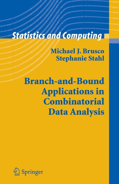 Michael J. Brusco, Stephanie Stahl - Branch-and-Bound Applications in Combinatorial Data Analysis, Inbunden