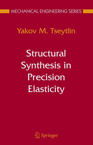 Yakov M Tseytlin - Structural Synthesis in Precision Elasticity, Inbunden