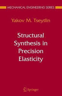 Structural Synthesis in Precision Elasticity 1