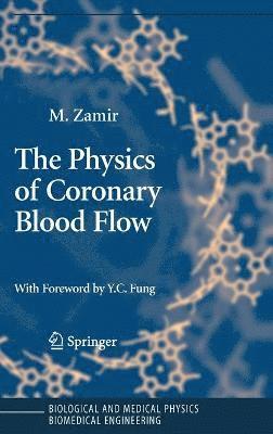 M. Zamir - Physics of Coronary Blood Flow, Inbunden