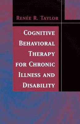 Cognitive Behavioral Therapy for Chronic Illness and Disability 1