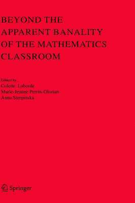 bokomslag Beyond the Apparent Banality of the Mathematics Classroom