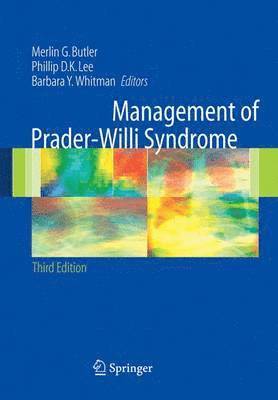 Merlin Butler, Phillip D.K. Lee, Barbara Y. Whitman, Phillip D. K. Lee, Phillip D K Lee, Barbara Y Whitman - Management of Prader-Willi Syndrome, Inbunden