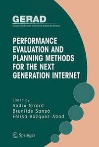 bokomslag Performance Evaluation and Planning Methods for the Next Generation Internet