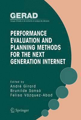 Performance Evaluation and Planning Methods for the Next Generation Internet 1