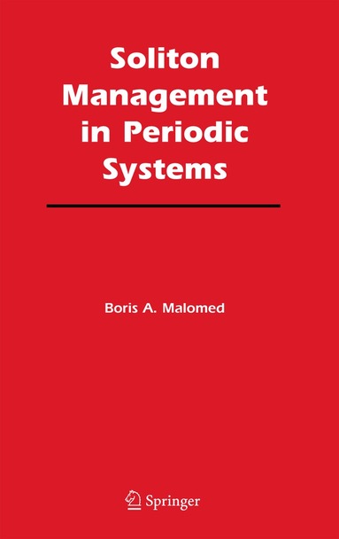 Boris A. Malomed - Soliton Management in Periodic Systems, Inbunden