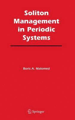 Boris A. Malomed, Boris A Malomed - Soliton Management in Periodic Systems, Inbunden